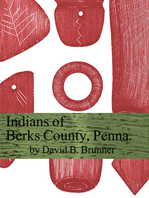 Indians of Berks County, David b. Brunner