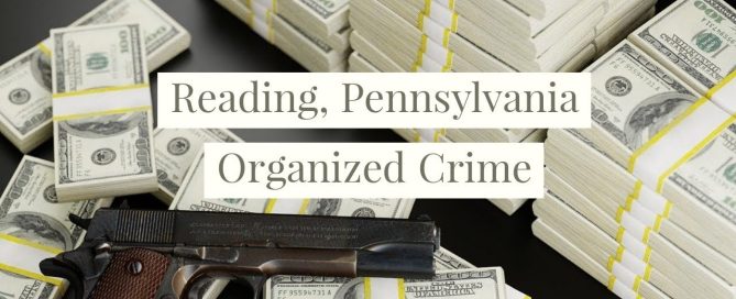Organized Crime in Reading, PA